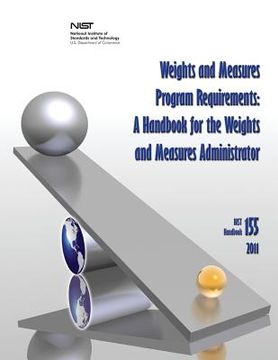 portada Weights and Measures Program Requirements: A Handbook for the Weights and Measures Administrator (en Inglés)