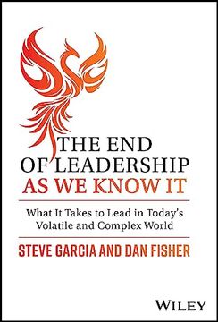 portada The end of Leadership as we Know it: What it Takes to Lead in Today's Volatile and Complex World (en Inglés)