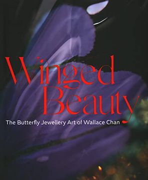 portada Winged Beauty: The Butterfly Jewellery Art of Wallace Chan (en Inglés)