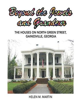 portada Beyond the Jewels and Grandeur: The Houses on North Green Street, Gainesville, Georgia 