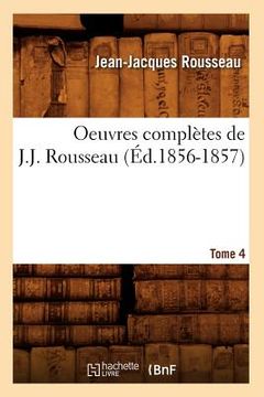portada Oeuvres Complètes de J.-J. Rousseau. Tome 4 (Éd.1856-1857) (in French)
