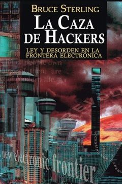 portada La Caza de Hackers: Ley y Desorden en la Frontera Electrónica (in Spanish)