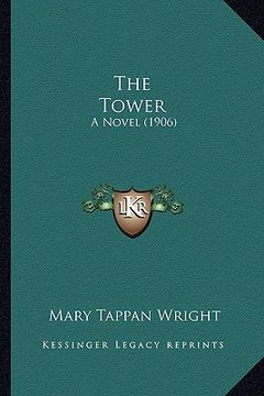 portada the tower: a novel (1906) (en Inglés)