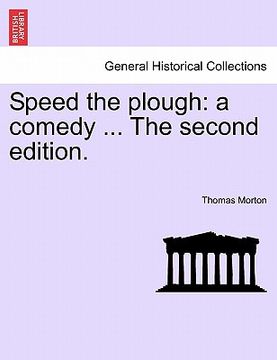 portada speed the plough: a comedy ... the second edition. (in English)