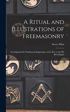 portada A Ritual and Illustrations of Freemasonry: Accompanied by Numberous Engravings, and a key to the phi Beta Kappa (en Inglés)