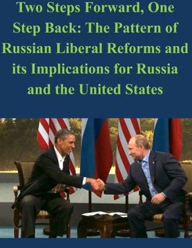 portada Two Steps Forward, One Step Back: The Pattern of Russian Liberal Reforms and its Implications for Russia and the United States