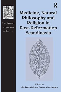 portada Medicine, Natural Philosophy and Religion in Post-Reformation Scandinavia (The History of Medicine in Context) (in English)