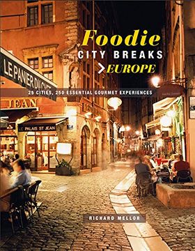 portada Foodie City Breaks: Europe: 25 Cities, 250 Essential Eating Experiences (in English)