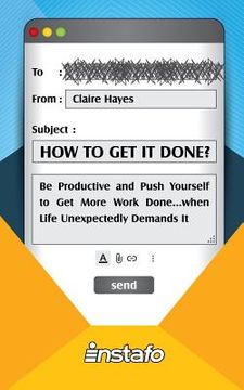 portada How to Get It Done?: Be Productive and Push Yourself to Get More Work Done...when Life Unexpectedly Demands It (en Inglés)