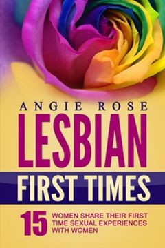 portada Lesbian First Times: 15 Women Share Their First Time Sexual Experiences With Women (Lesbian Erotica, Lesbian Firsts, Lesbian Romance) (en Inglés)