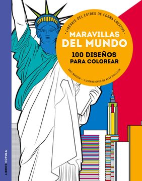 portada Maravillas del Mundo: 100 Diseños Para Colorear, Libérate del Estrés de Forma Creativa (in Spanish)