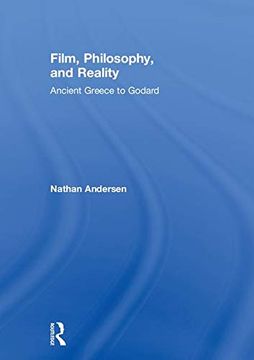 portada Film, Philosophy, and Reality: Ancient Greece to Godard (in English)