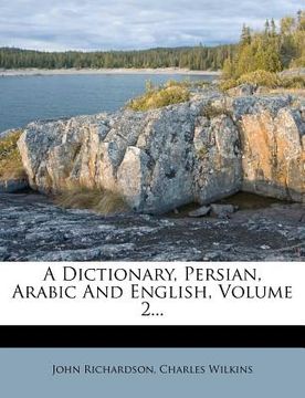 portada a dictionary, persian, arabic and english, volume 2... (en Inglés)