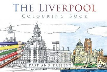portada The Liverpool Colouring Book: Past & Present (Past & Present Colouring Books)