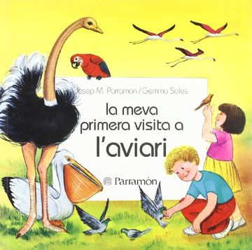 portada La Meva Primera Visita A L'Aviari (Primera biblioteca de los niños) (en Catalá)