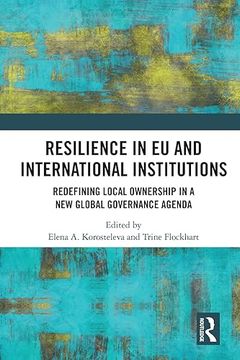 portada Resilience in eu and International Institutions: Redefining Local Ownership in a new Global Governance Agenda (en Inglés)