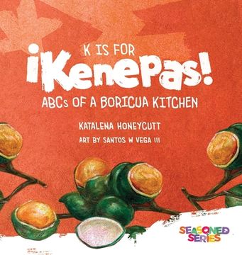 portada K is for Kenepas: ABCs of a Boricua Kitchen (en Inglés)