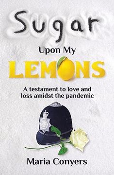 portada Sugar Upon my Lemons: A Testament to Love and Loss During the Pandemic 