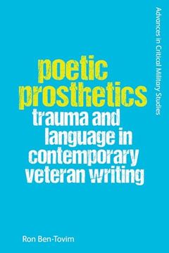 portada Poetic Prosthetics: Trauma and Language in Contemporary Veteran Writing (en Inglés)