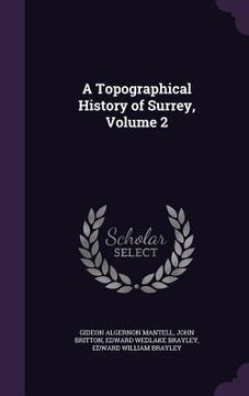portada A Topographical History of Surrey, Volume 2