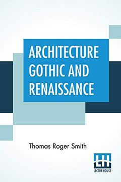 portada Architecture Gothic and Renaissance: Edited by Edward John Poynter (en Inglés)