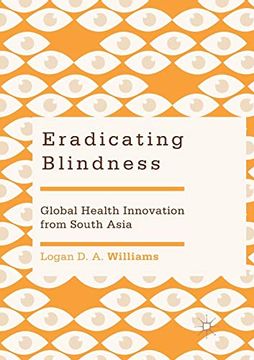 portada Eradicating Blindness: Global Health Innovation From South Asia (in English)