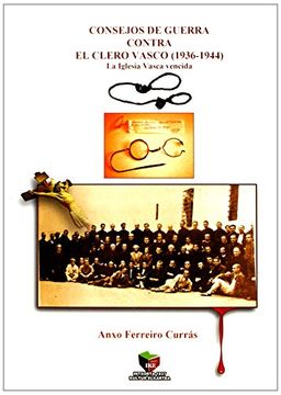 portada Consejos de Guerra Contra el Clero Vasco (1936-1944) - la Iglesia Vasca Vencida