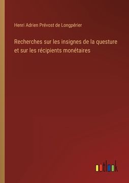portada Recherches sur les insignes de la questure et sur les récipients monétaires (en Francés)