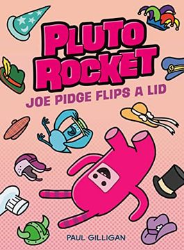 portada Pluto Rocket: Joe Pidge Flips a lid (Pluto Rocket #2) (en Inglés)