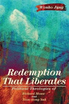 portada Redemption That Liberates: Political Theologies of Richard Mouw and Nam-Dong suh (en Inglés)