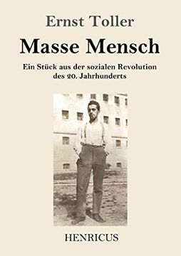 portada Masse Mensch: Ein Stück aus der Sozialen Revolution des 20. Jahrhunderts (en Alemán)