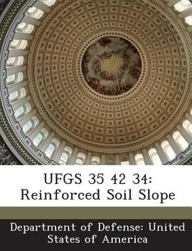 portada Ufgs 35 42 34: Reinforced Soil Slope (en Inglés)