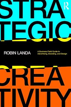portada Strategic Creativity: A Business Field Guide to Advertising, Branding, and Design (en Inglés)