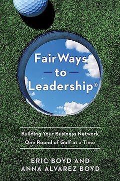 portada FairWays to Leadership(R): Building Your Business Network One Round of Golf at a Time (in English)