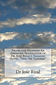 portada Friars and Filipinos an Abridged Translation of dr. José Rizal’S Tagalog Novel, “Noli me Tangere. ” 