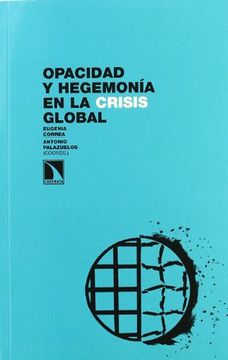 portada Opacidad y Hegemonia en la Crisis Global (in Spanish)
