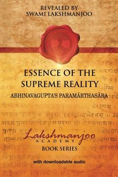 portada Essence of the Supreme Reality: Abhinavagupta's Paramarthasara (Lakshmanjoo Academy Book Series) (Volume 1) (en Inglés)