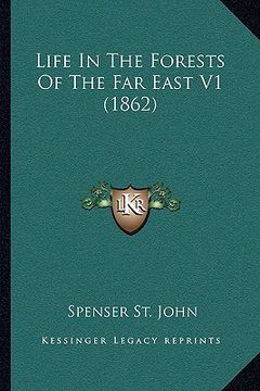 portada life in the forests of the far east v1 (1862) (en Inglés)