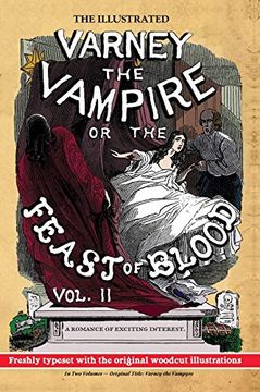 portada The Illustrated Varney the Vampire; Or, the Feast of Blood - in two Volumes - Volume ii: Original Title: Varney the Vampyre (in English)