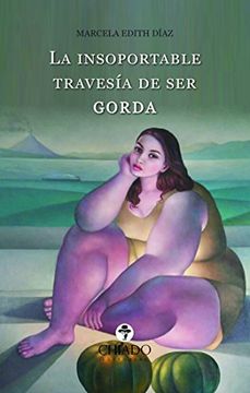 portada La insoportable travesía de ser gorda (Spanish Edition)