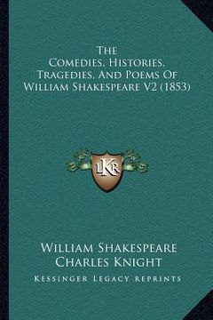 portada the comedies, histories, tragedies, and poems of william shakespeare v2 (1853) (en Inglés)
