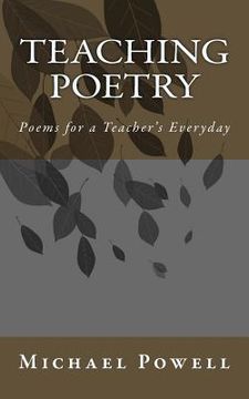 portada Teaching Poetry: Poems for a Teacher's Everyday (in English)