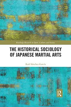 portada The Historical Sociology of Japanese Martial Arts (Routledge Research in Sport, Culture and Society) (en Inglés)