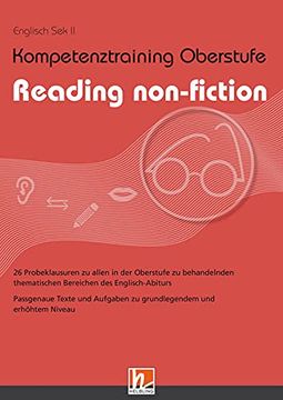 portada Kompetenztraining Oberstufe - Reading Non-Fiction: 26 Probeklausuren zu Allen in der Oberstufe zu Behandelnden Thematischen Bereichen des Englisch-Abiturs (en Inglés)