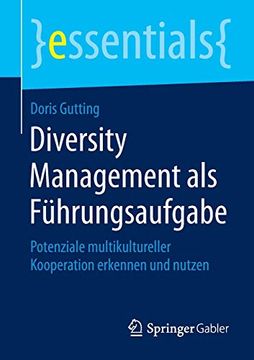 portada Diversity Management als Fã¼Hrungsaufgabe: Potenziale Multikultureller Kooperation Erkennen und Nutzen (en Alemán)