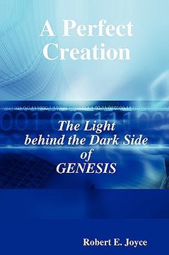 portada a perfect creation: the light behind the dark side of genesis (in English)