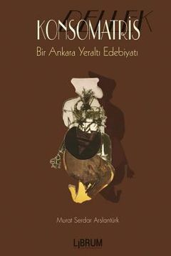 portada Konsomatris: Bir Ankara Yeraltı Öyküsü (en Turco)