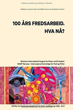 portada 100 ÅRS FREDSARBEID. HVA NÅ? (Norwegian Edition)