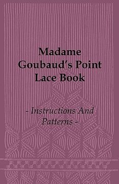 portada madame goubaud's point lace book - instructions and patterns
