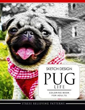 portada SKETCH DESIGN PUG LIFE Coloring Book for Adults (in English)